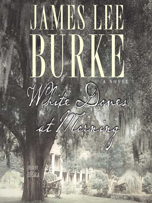 Title details for White Doves at Morning by James Lee Burke - Available